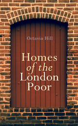 Homes of the London Poor - Octavia Hill