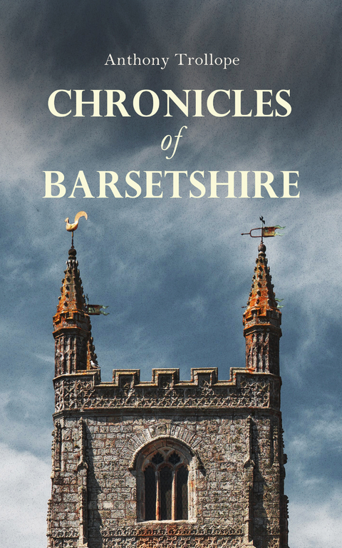 Chronicles of Barsetshire - Anthony Trollope