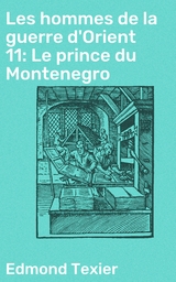 Les hommes de la guerre d'Orient 11: Le prince du Montenegro - Edmond Texier