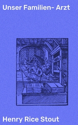 Unser Familien-Arzt - Henry Rice Stout