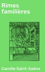 Rimes famili&egrave;res - Camille Saint-Sa&euml;ns
