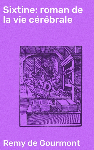 Sixtine: roman de la vie cérébrale