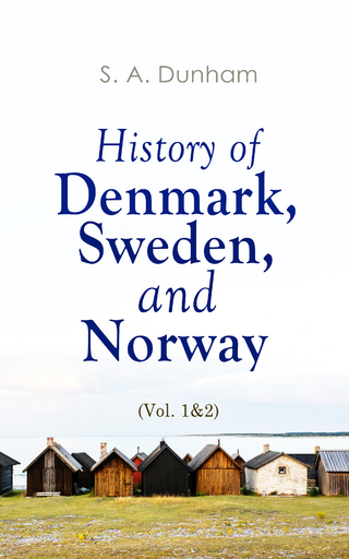 History of Denmark, Sweden, and Norway (Vol. 1&2)