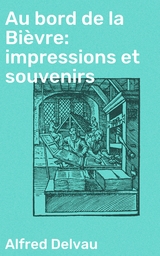 Au bord de la Bi&egrave;vre: impressions et souvenirs - Alfred Delvau