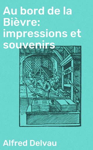 Au bord de la Bièvre: impressions et souvenirs