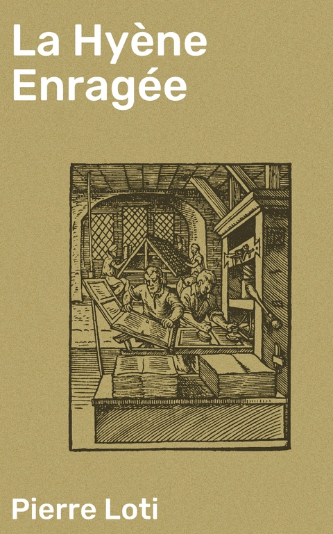 La Hy&egrave;ne Enrag&eacute;e - Pierre Loti