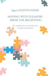 Moving with Pleasure from the Beginning - Agnes Szanto-Feder