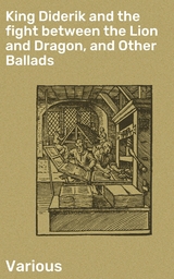 King Diderik and the fight between the Lion and Dragon, and Other Ballads -  Various
