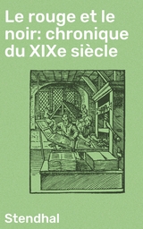 Le rouge et le noir: chronique du XIXe si&egrave;cle -  Stendhal