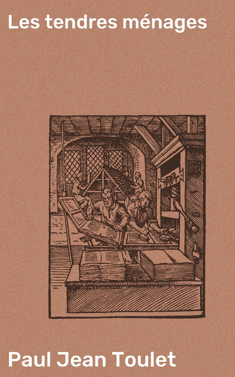 Les tendres m&eacute;nages - Paul Jean Toulet