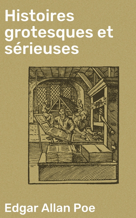 Histoires grotesques et s&eacute;rieuses - Edgar Allan Poe