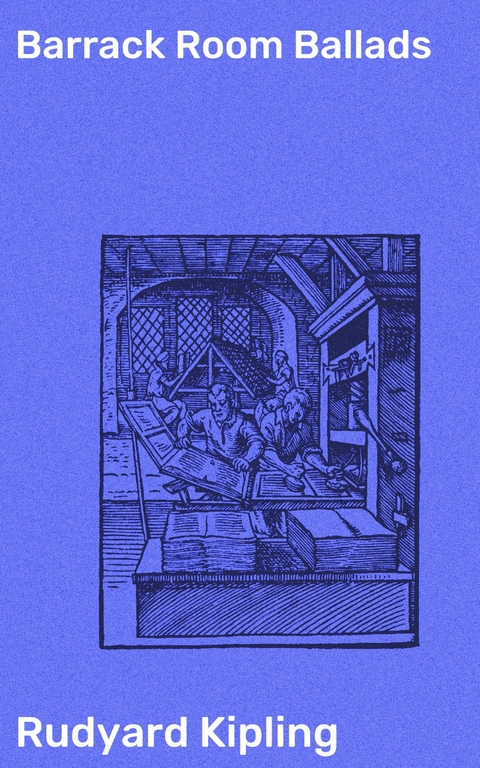 Barrack Room Ballads - Rudyard Kipling