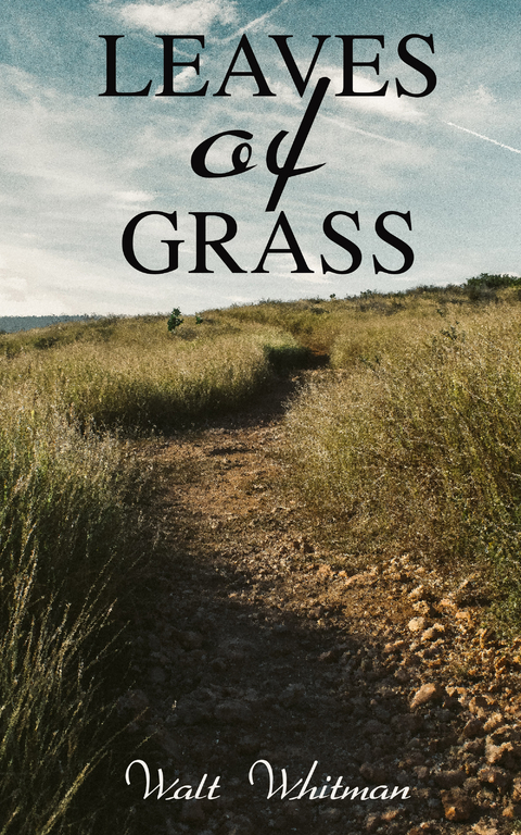 Leaves of Grass - Walt Whitman