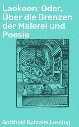 Laokoon: Oder, Über die Grenzen der Malerei und Poesie - Gotthold Ephraim Lessing