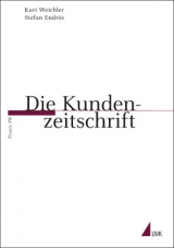 Die Kundenzeitschrift - Kurt Weichler, Stefan Endr&ouml;s