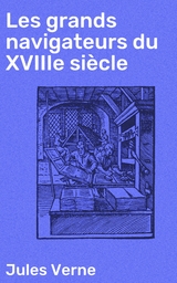 Les grands navigateurs du XVIIIe si&egrave;cle - Jules Verne