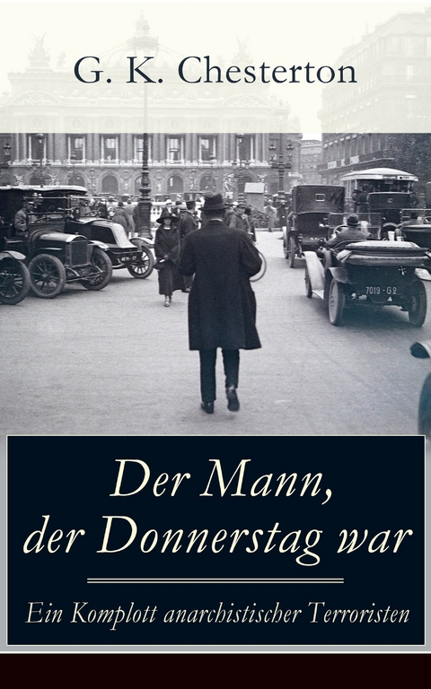 Der Mann, der Donnerstag war - Ein Komplott anarchistischer Terroristen - G. K. Chesterton