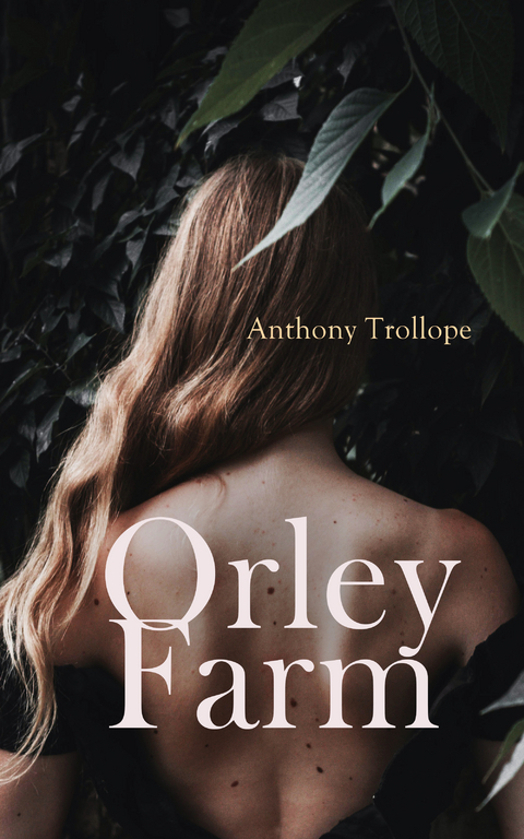 Orley Farm - Anthony Trollope