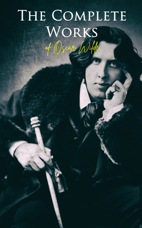 The Complete Works of Oscar Wilde - Oscar Wilde
