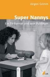 Super Nannys - J&uuml;rgen Grimm