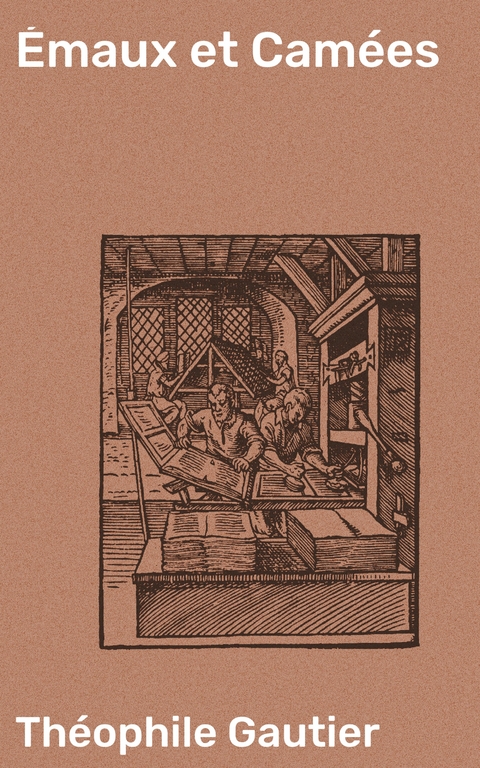 &Eacute;maux et Cam&eacute;es - Th&eacute;ophile Gautier