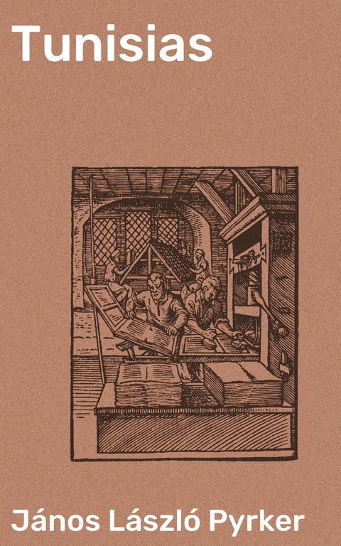 Tunisias - J&aacute;nos L&aacute;szl&oacute; Pyrker