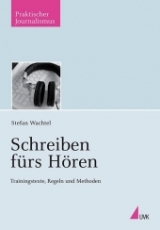 Schreiben f&uuml;rs H&ouml;ren - Stefan Wachtel