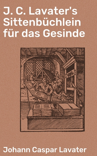 J. C. Lavater's Sittenbüchlein für das Gesinde