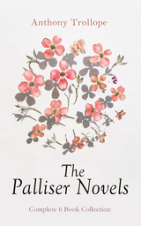 The Palliser Novels: Complete 6 Book Collection - Anthony Trollope