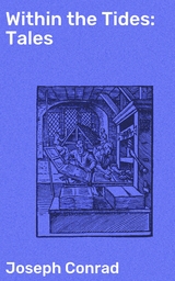 Within the Tides: Tales - Joseph Conrad