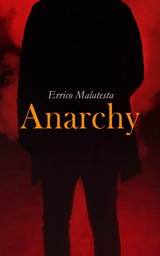 Anarchy - Errico Malatesta