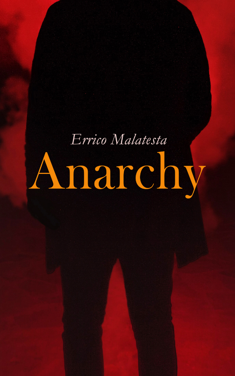 Anarchy - Errico Malatesta