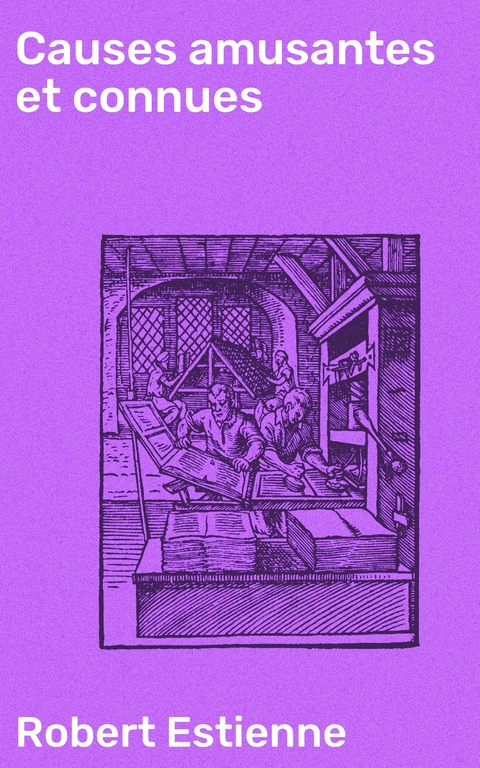 Causes amusantes et connues - Robert Estienne