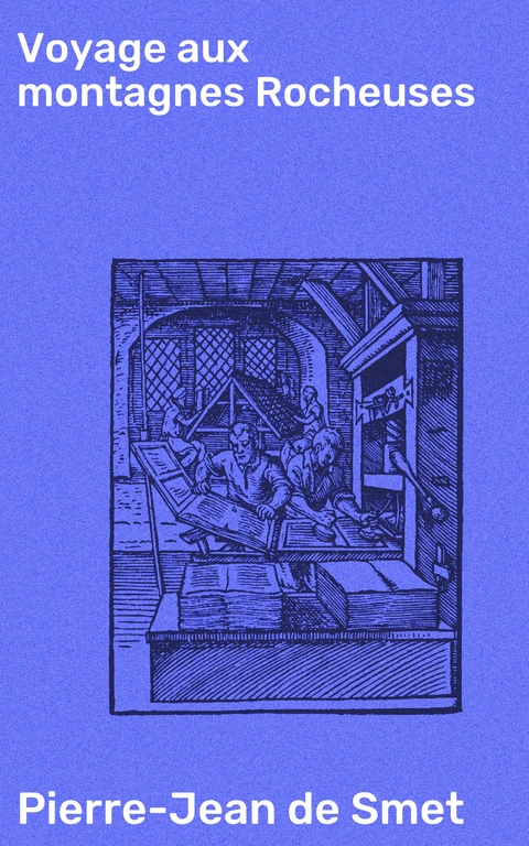 Voyage aux montagnes Rocheuses - Pierre-Jean de Smet