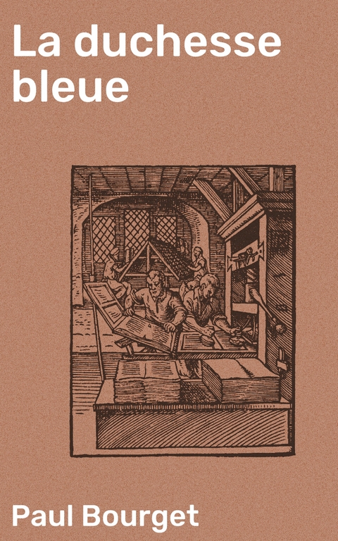 La duchesse bleue - Paul Bourget