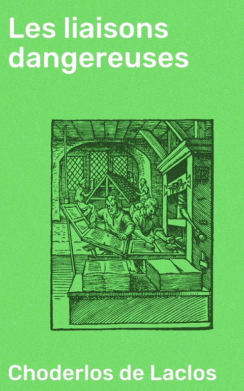 Les liaisons dangereuses - Choderlos de Laclos