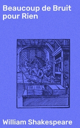 Beaucoup de Bruit pour Rien - William Shakespeare