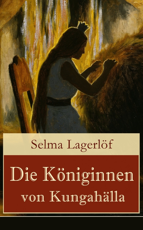 Die K&ouml;niginnen von Kungah&auml;lla - Selma Lagerl&ouml;f