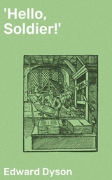 'Hello, Soldier!' - Edward Dyson