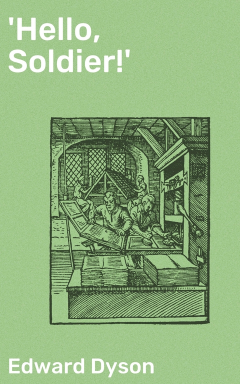'Hello, Soldier!' - Edward Dyson