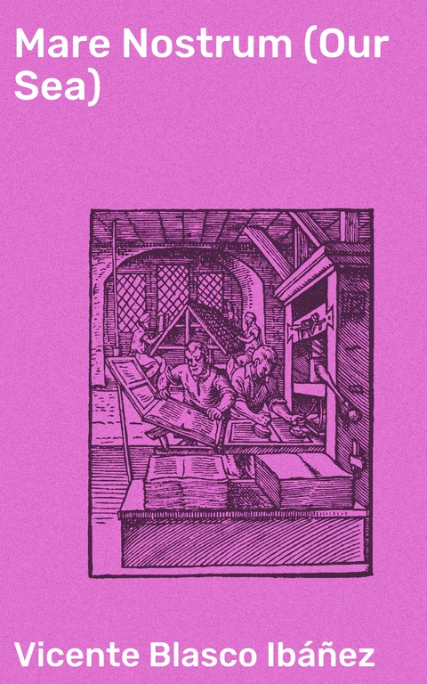 Mare Nostrum (Our Sea) - Vicente Blasco Ib&aacute;&ntilde;ez