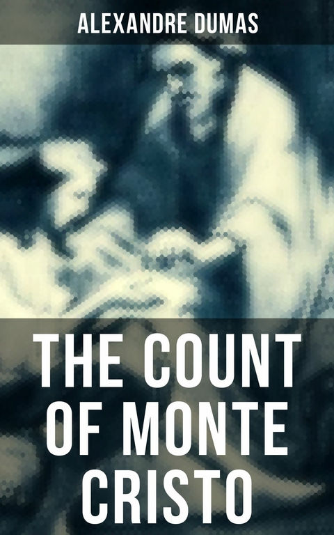 THE COUNT OF MONTE CRISTO -  Alexandre Dumas