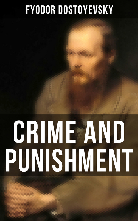 Crime and Punishment - Fyodor Dostoyevsky