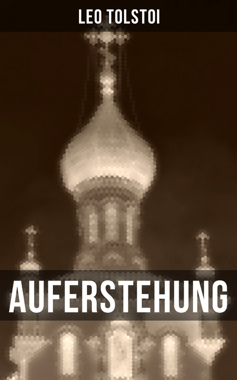 Auferstehung - Leo Tolstoi