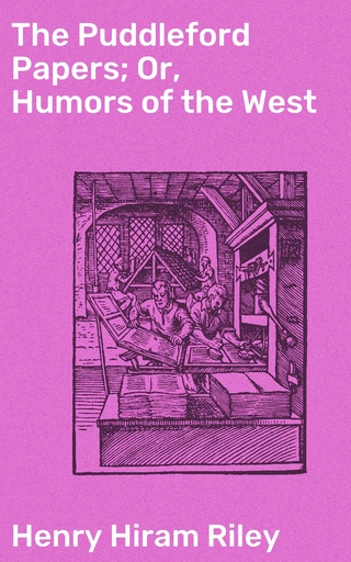 The Puddleford Papers; Or, Humors of the West