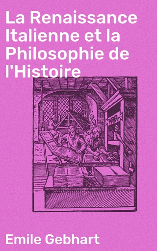 La Renaissance Italienne et la Philosophie de l'Histoire