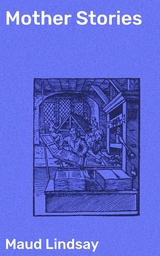 Mother Stories - Maud Lindsay