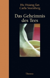 Das Geheimnis des Tees - Hu Hsiang-fan, Carla Steenberg