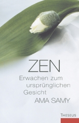 Zen - Erwachen zum urspr&uuml;nglichen Gesicht - Ama Samy