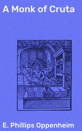 A Monk of Cruta - E. Phillips Oppenheim